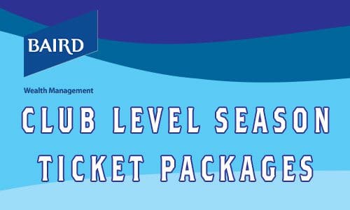 Baird Wealth Management Club Level Season Ticket Packages
