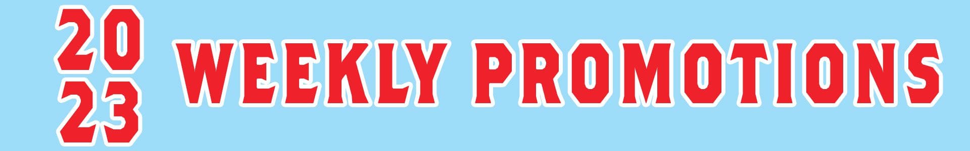 2023 Weekly Promos