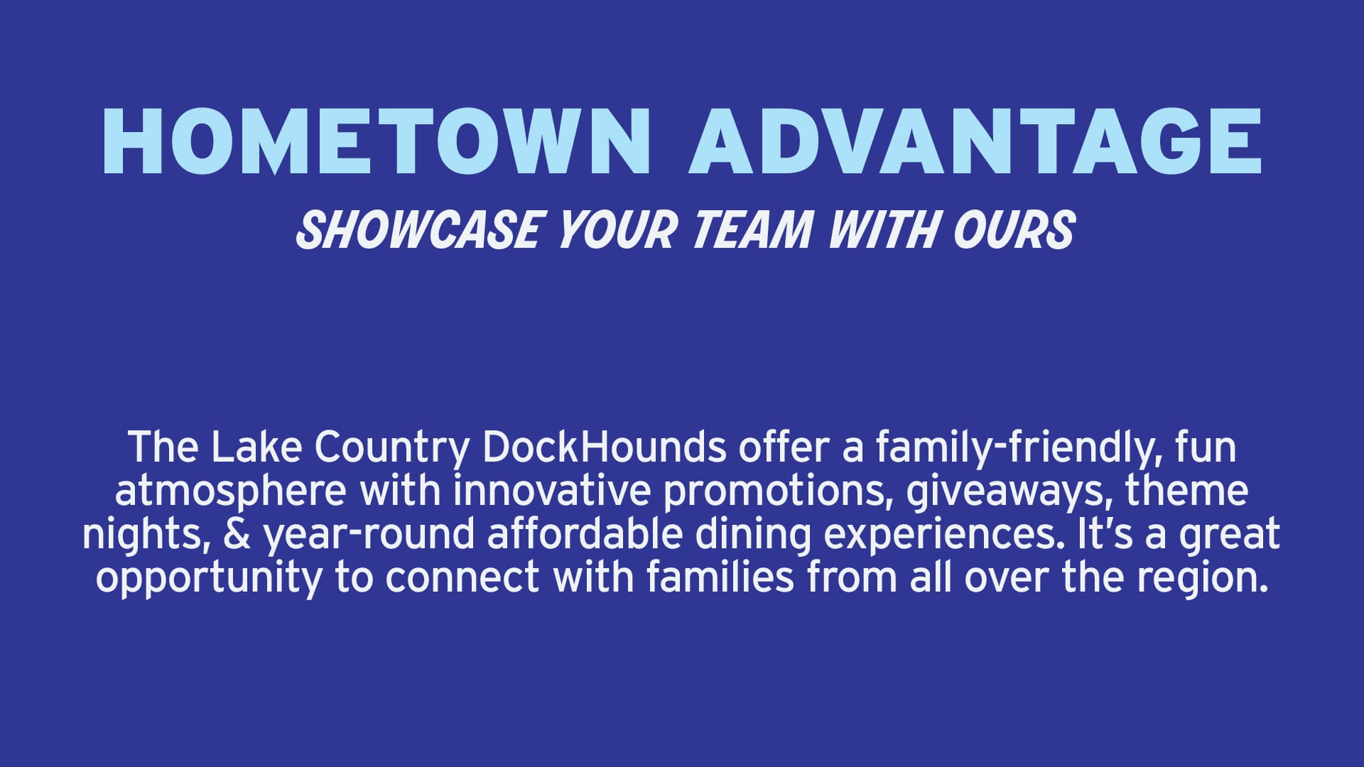 Take advantage of the hometown connection